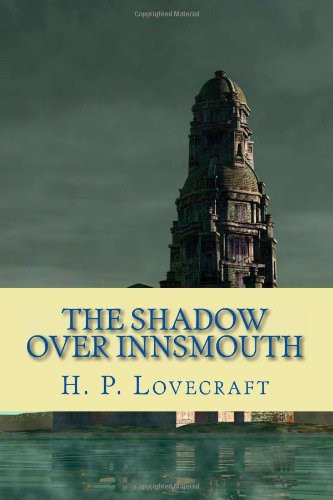 H. P. Lovecraft: The Shadow Over Innsmouth (Paperback, CreateSpace Independent Publishing Platform)