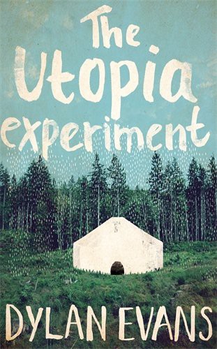 Dylan Evans: The Utopia Experiment (Hardcover, Picador)