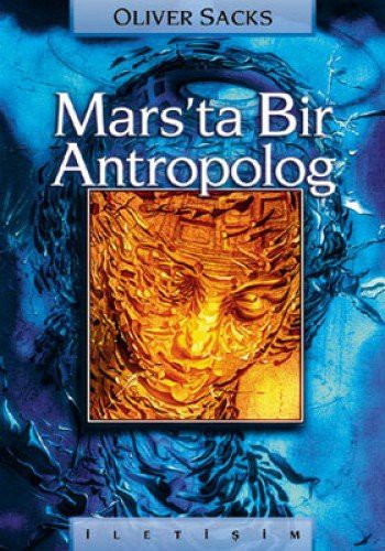 Oliver Sacks: Mars'ta Bir Antropolog (Paperback, Iletisim Yayincilik)