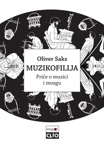 Oliver Sacks, Yuejuan Liao: MUZIKOFILIJA (Serbian language, 2010, Clio)