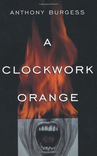Anthony Burgess: A Clockwork Orange (1995, W. W. Norton & Company)