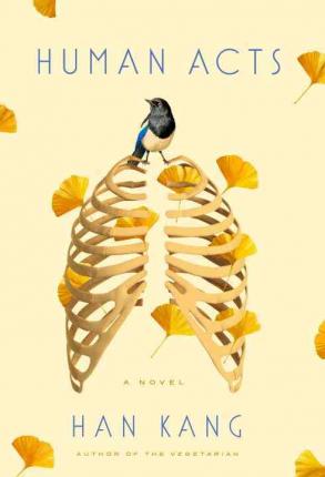 Kang Han: Human Acts (Hardcover, 2017, Hogarth Press)