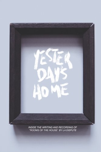 La Dispute: Yesterday's Home (Paperback, CreateSpace Independent Publishing Platform)