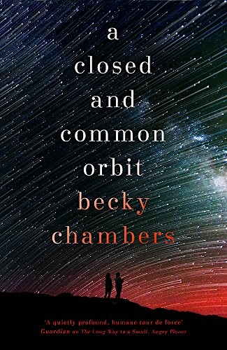 Becky Chambers: A Closed and Common Orbit (Wayfarers, #2) (2016)