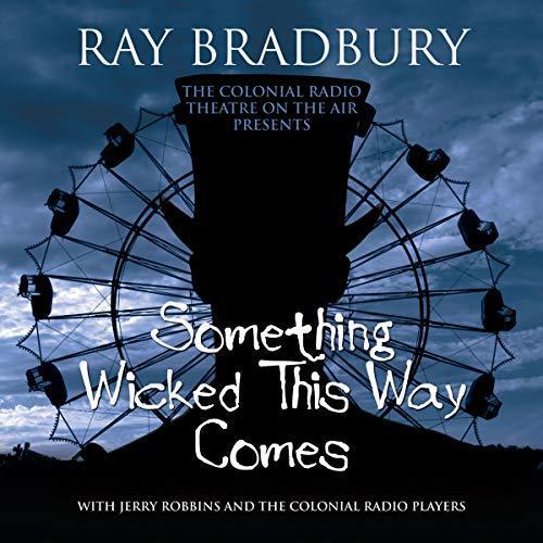 Ray Bradbury: Something Wicked This Way Comes (AudiobookFormat, 2012, Blackstone Audio, Inc.)