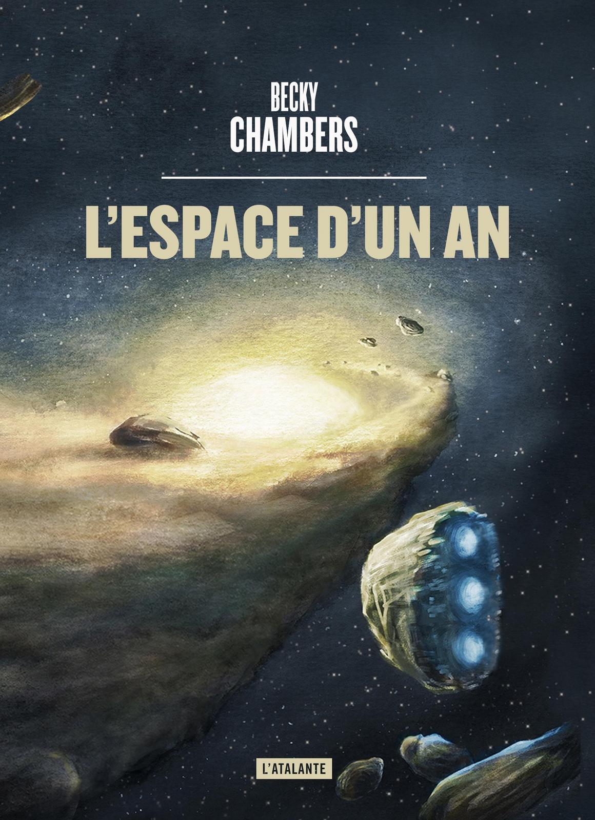 Becky Chambers: L'Espace d'un an (EBook, French language, 2016, L'Atalante)