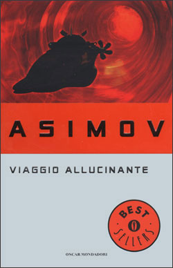 Isaac Asimov: Viaggio allucinante (Paperback, Italiano language, 1993, Mondadori)