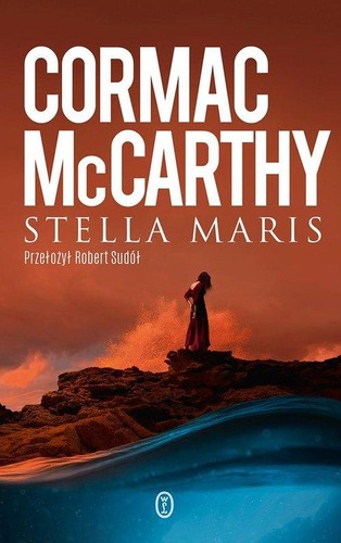 Cormac McCarthy, Cormac McCarthy: Stella Maris (2023, Wydaw. Literackie)