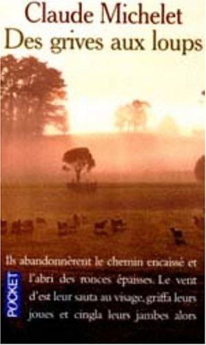 Claude Michelet: Des Grives Aux Loups (French language, 2000, Presses Pocket)