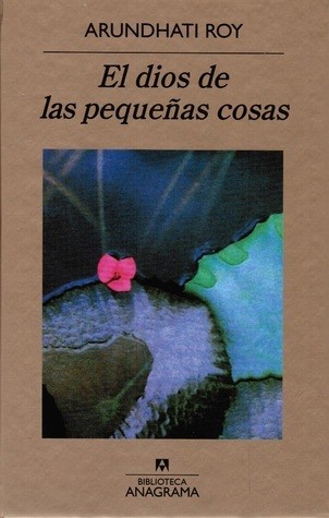 Arundhati Roy: El dios de las pequeñas cosas (Hardcover, Spanish language, 2009, RBA, Anagrama)
