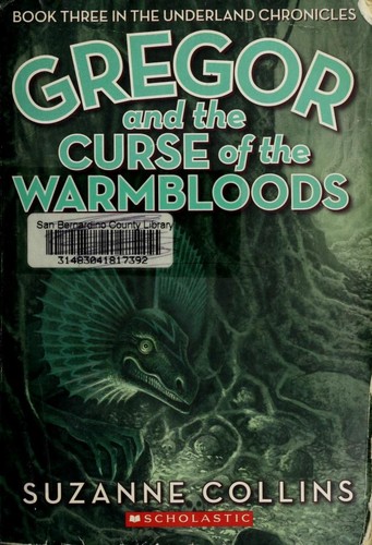 Suzanne Collins: Gregor and the curse of the warmbloods (2005, Scholastic)