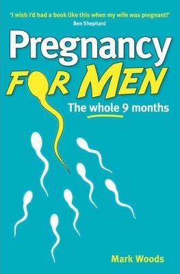 Mark Woods: Pregnancy for Men (2010)
