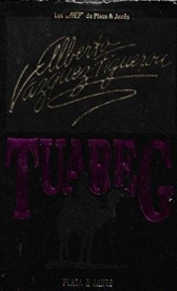 Alberto Vázquez-Figueroa: Tuareg (Paperback, Spanish language, 1995, Plaza & Janés)