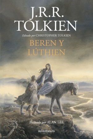 J. R. R. Tolkien: Beren Y Lúthien (2018, Minotauro)