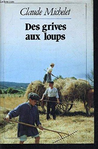 Claude Michelet: Des grives aux loups (French language, 1991)