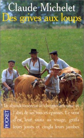 Claude Michelet: DES Grives Aux Loups (French language, 1990)