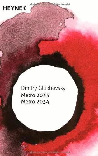 Дмитрий Глуховский: Metro 2033/Metro 2034 (German language, 2014)