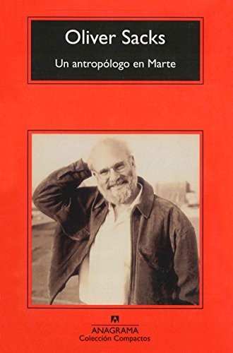 Oliver Sacks, Damián Alou Ramis: Un antropólogo en Marte (Paperback, Editorial Anagrama S.A.)