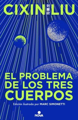Liu Cixin, Marc Simonetti: Problema de Los Tres Cuerpos (Edición Ilustrada) / the Three-Body Problem (il Lustrated Edition) (Spanish language, 2024, Ediciones B)