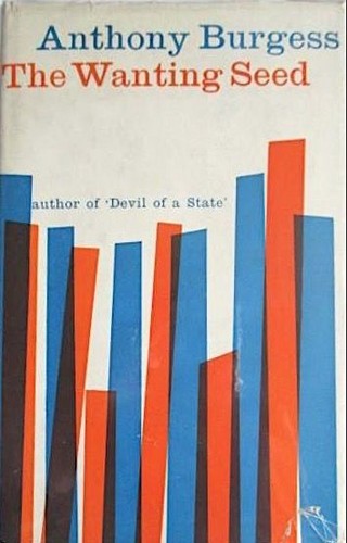 Anthony Burgess: The wanting seed (Hardcover, 1962, Heinemann)