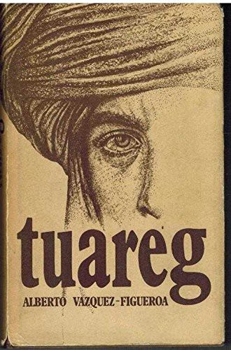 Alberto Vázquez-Figueroa: Tuareg (Hardcover, Spanish language, 1981, Círculo de Lectores)
