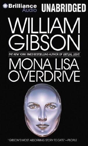 William F. Gibson: Mona Lisa Overdrive (AudiobookFormat, 2012, Brilliance Audio)