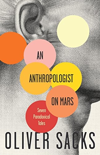Oliver Sacks: An Anthropologist on Mars: Seven Paradoxical Tales (Vintage)