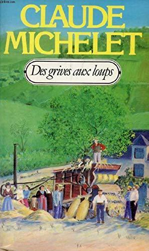 Claude Michelet: Des Grives aux loups (French language, 1982)