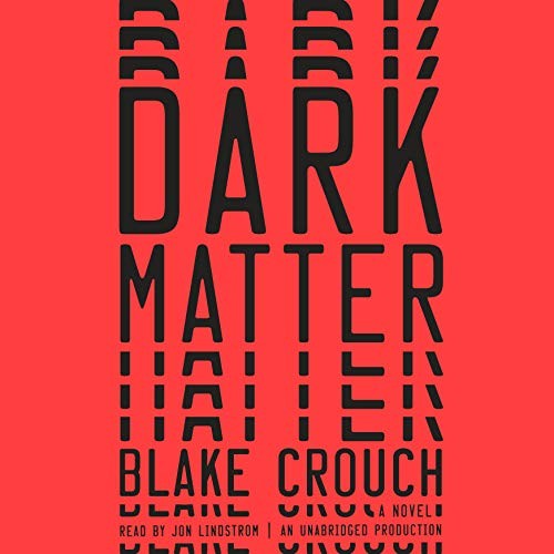 Blake Crouch: Dark Matter (AudiobookFormat, Random House Audio)