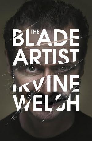 Irvine Welsh: The Blade Artist