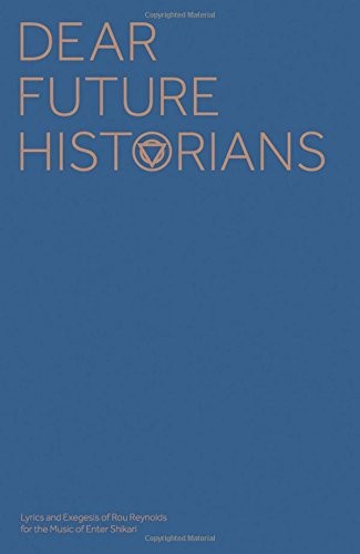 Enter Shikari, Rou Reynolds: Enter Shikari -- Dear Future Historians (Paperback, FABER & FABER)