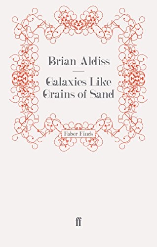 Brian W. Aldiss: Galaxies Like Grains of Sand (Faber and Faber)