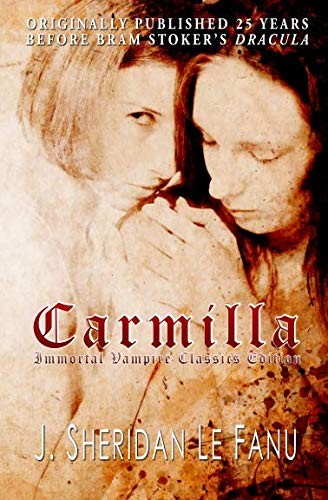 Joseph Sheridan Le Fanu: Carmilla: (Immortal Vampire Classics Edition) (2009, Felis Horizons Inc)