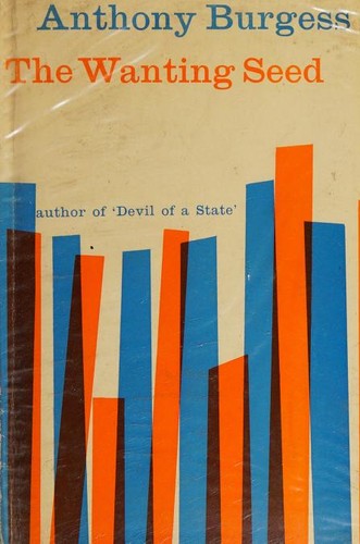 Anthony Burgess: The wanting seed (1965, Heinemann)