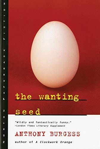 Anthony Burgess: The Wanting Seed (Norton Paperback Fiction) (W. W. Norton & Company)