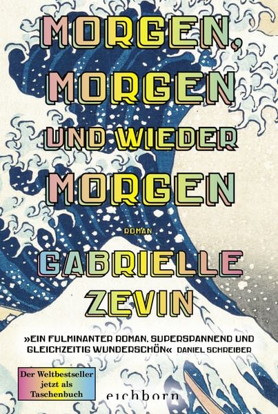 Gabrielle Zevin: Morgen, morgen und wieder morgen (Paperback, German language, 2024, Eichborn)