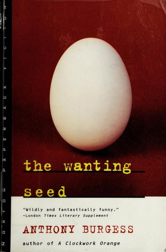 Anthony Burgess: The Wanting Seed (1996, W. W. Norton & Company)