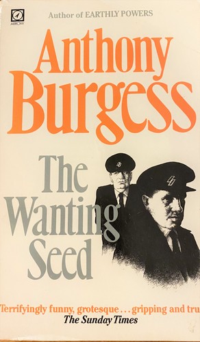 Anthony Burgess: The wanting seed (1985, Arrow books)