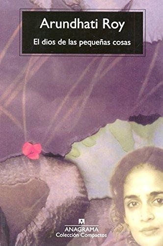 Arundhati Roy: El dios de las pequeñas cosas (Paperback, Spanish language, 2012, Anagrama)