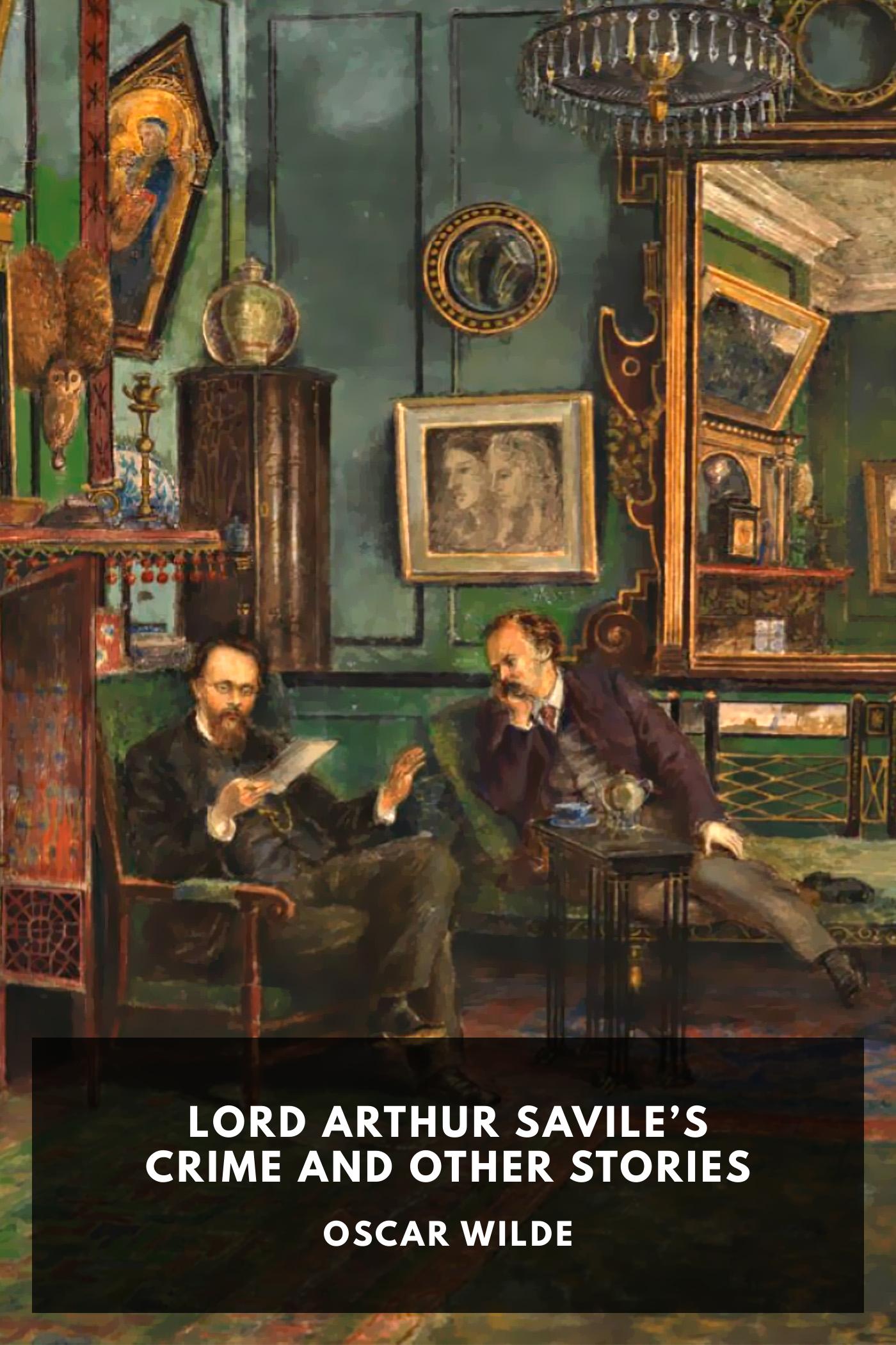 Oscar Wilde: Lord Arthur Savile's Crime and Other Stories (EBook, 2020, Standard Ebooks)