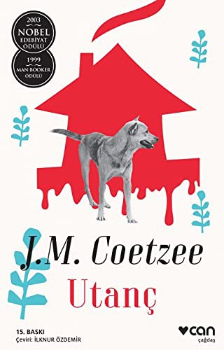 J. M. Coetzee: Utanc; 2003 Nobel Edebiyat Ödülü - 1999 Mon Booker Roman Ödülü (Paperback, Can Yayinlari)