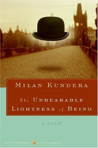 Milan Kundera: The Unbearable Lightness of Being (Paperback, Harper Perennial Modern Classics)