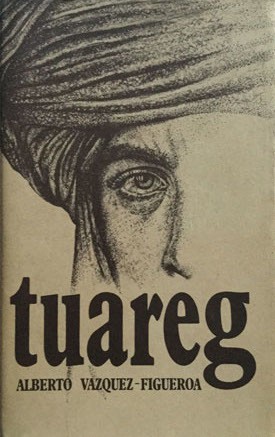 Alberto Vázquez-Figueroa: Tuareg (Hardcover, Spanish language, 1981, Círculo de Lectores)