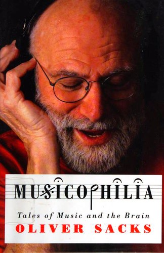 Oliver Sacks, Yuejuan Liao: Musicophilia (Hardcover, 2008, Alfred A. Knopf)