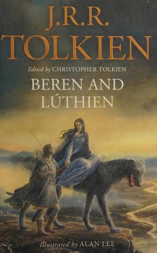 J. R. R. Tolkien: Beren and Lúthien (2018, HarperCollins Publishers)