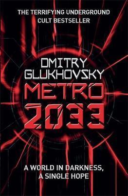 Дмитрий Глуховский: Metro 2033 (2011, Gollancz)