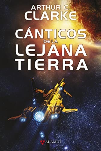 Arthur C. Clarke (non valido): Cánticos de la lejana Tierra (Hardcover, 2022, Alamut)