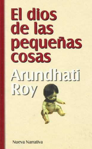 Arundhati Roy: El dios de las pequeñas cosas (Hardcover, Spanish language, 1999, RBA)
