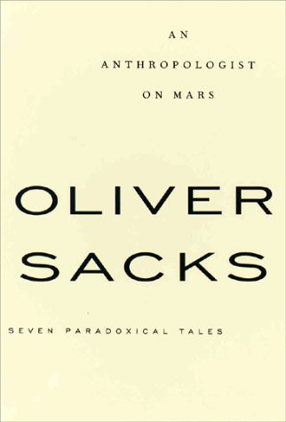 Oliver Sacks: An Anthropologist on Mars (Hardcover, Alfred A. Knopf Incorporated)
