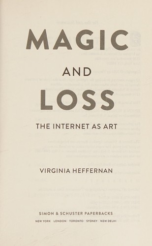Virginia Heffernan: Magic and loss (2016, Simon & Schuster)